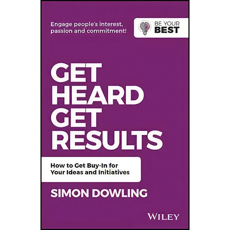 کتاب Get Heard, Get Results اثر Simon Dowling انتشارات Wiley
