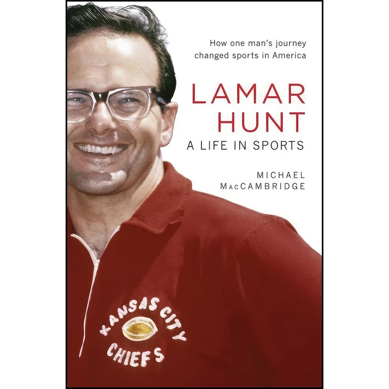 کتاب Lamar Hunt اثر Michael MacCambridge انتشارات Andrews McMeel Publishing