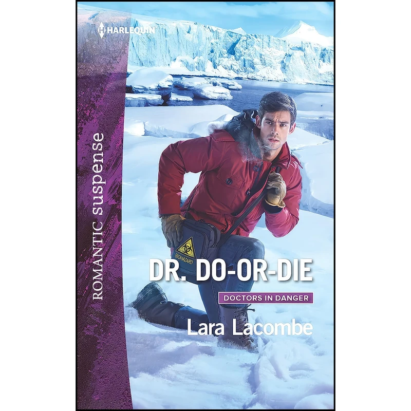 کتاب Dr. Do-or-Die  اثر Lara Lacombe انتشارات Harlequin Romantic Suspense