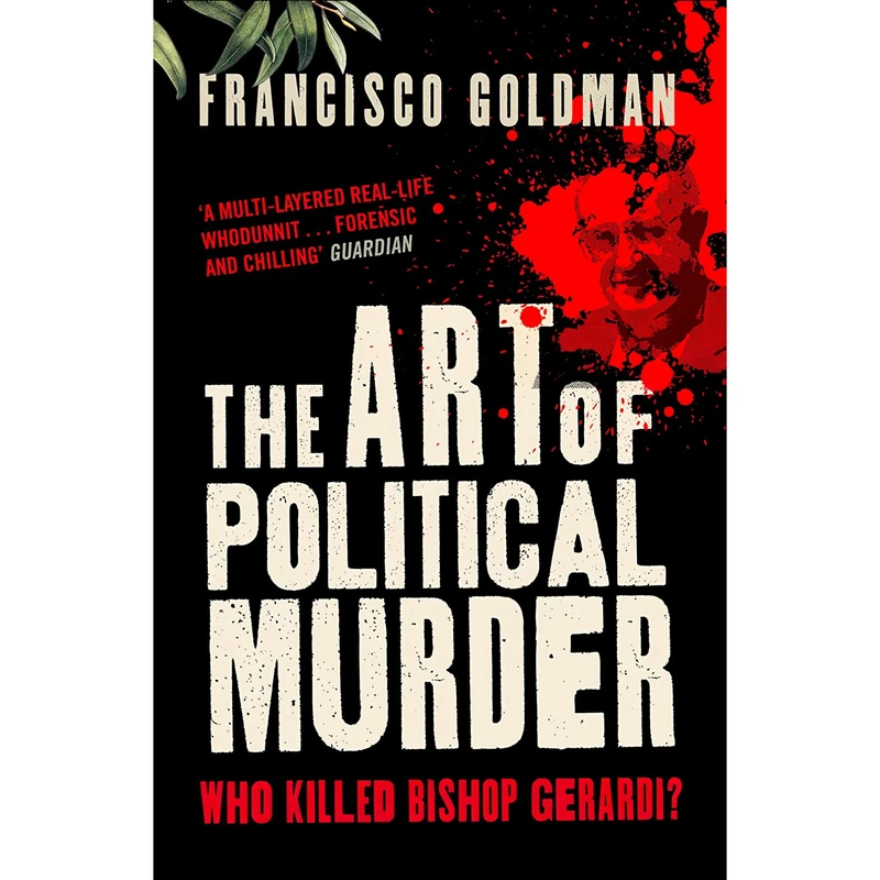 کتاب The Art of Political Murder اثر Francisco Goldman انتشارات Atlantic Books