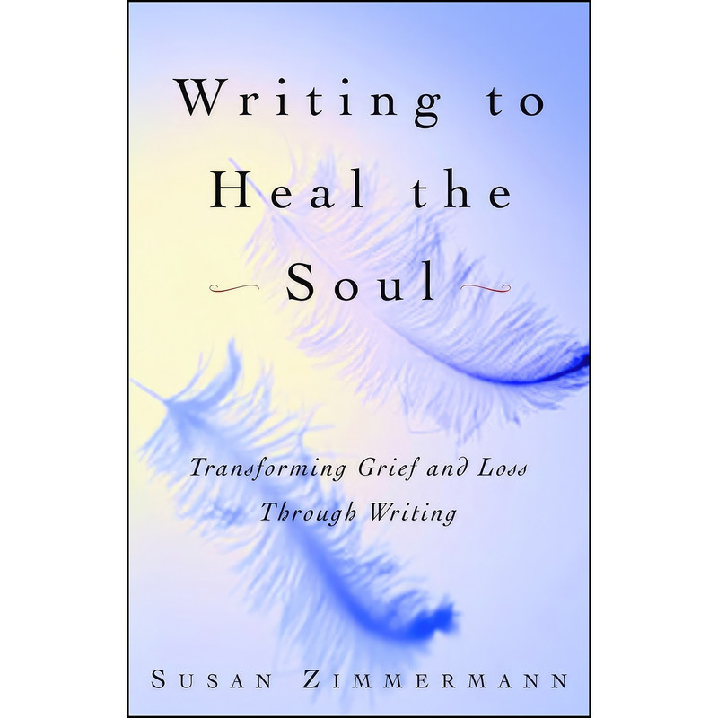 کتاب Writing to Heal the Soul اثر Susan Zimmermann انتشارات Harmony