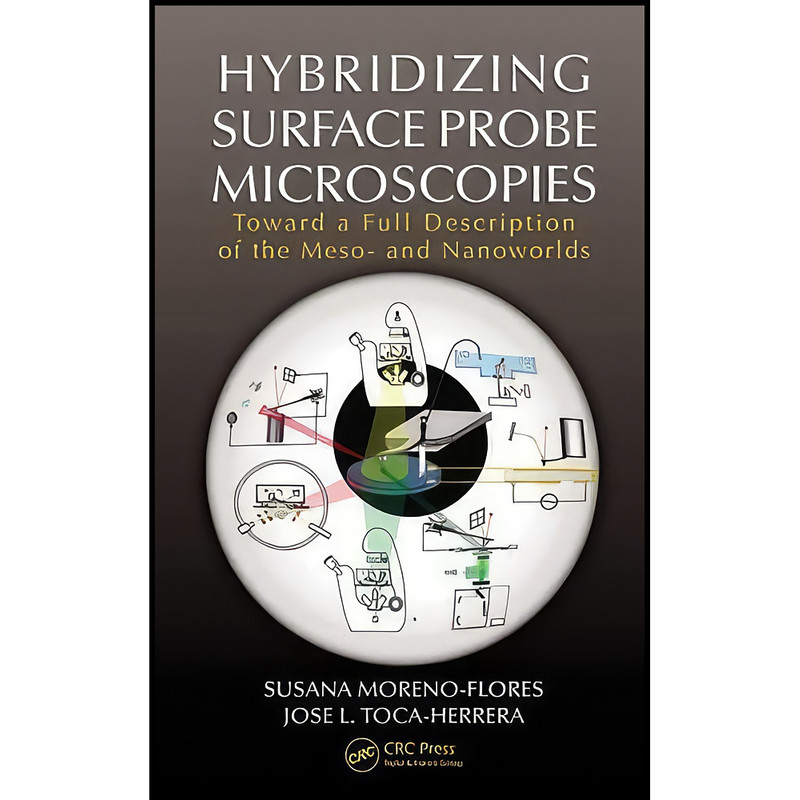 کتاب Hybridizing Surface Probe Microscopies اثر جمعي از نويسندگان انتشارات CRC Press