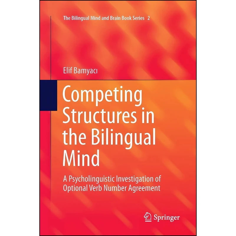 کتاب Competing Structures in the Bilingual Mind اثر Elif Bamyacı انتشارات Springer