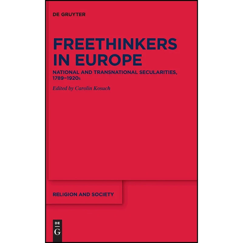 کتاب Freethinkers in Europe  اثر Carolin Kosuch انتشارات De Gruyter