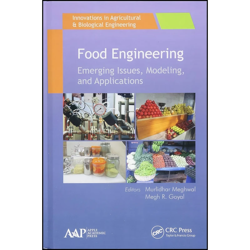 کتاب Food Engineering اثر Murlidhar Meghwal and Megh R. Goyal انتشارات Apple Academic Press