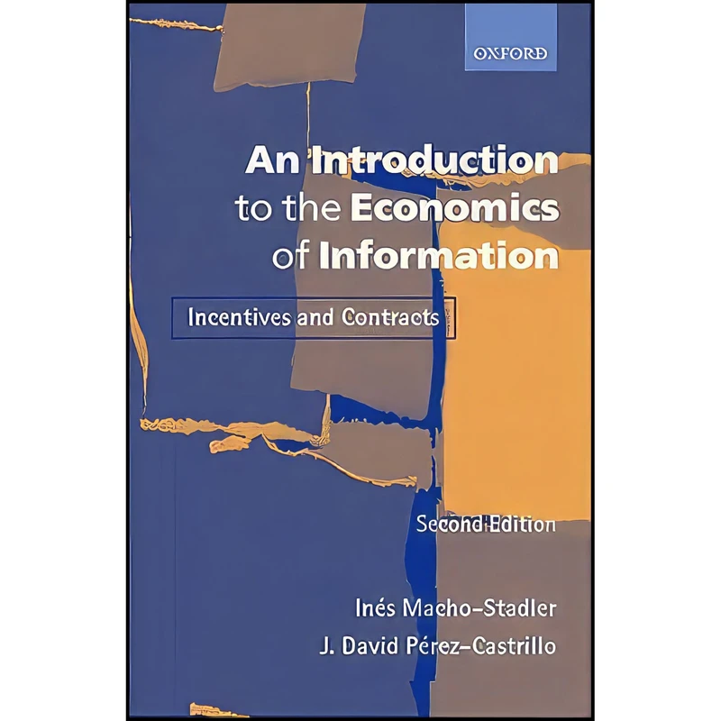 کتاب An Introduction to the Economics of Information اثر جمعي از نويسندگان انتشارات Oxford University Press