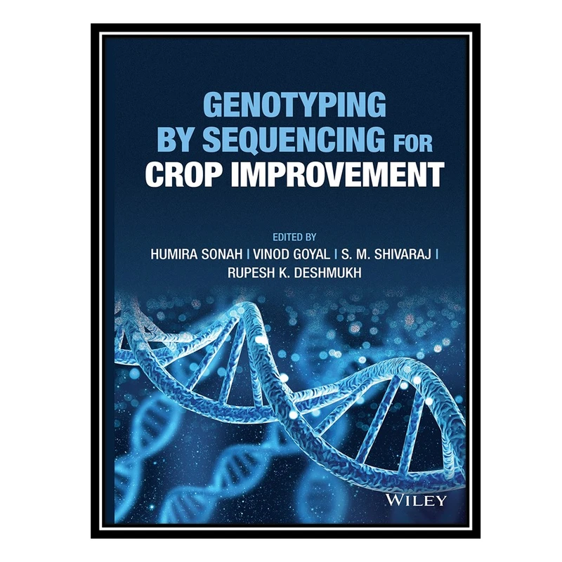 کتاب Genotyping by Sequencing for Crop Improvement اثر جمعی از نویسندگان انتشارات مؤلفین طلایی