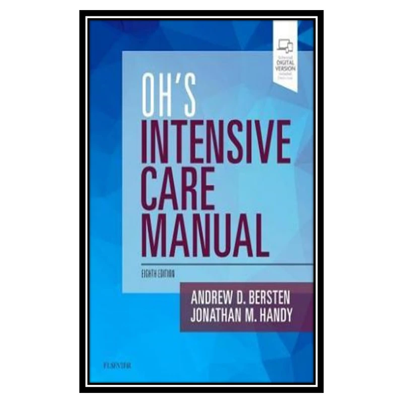 کتاب Oh’s Intensive Care Manual اثر Andrew D. Bersten and Jonathan Handy انتشارات مؤلفین طلایی