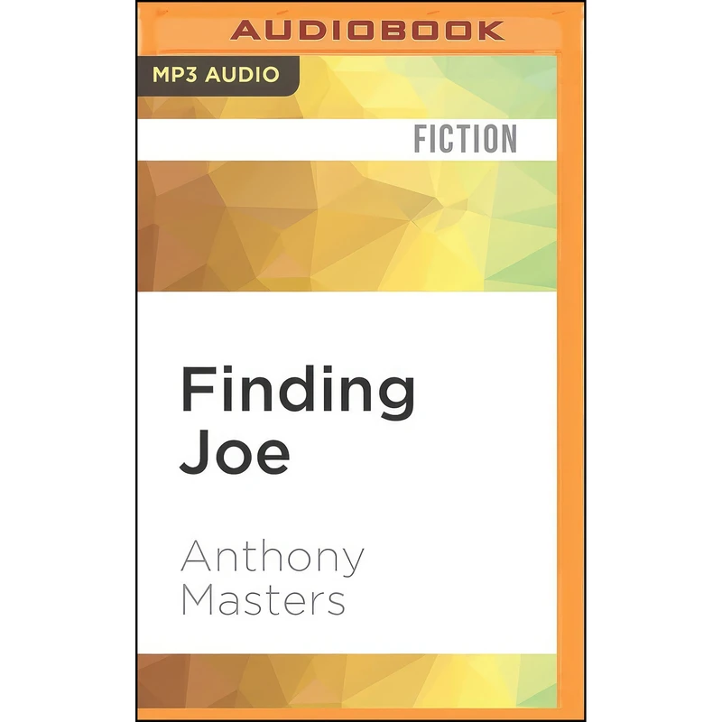 کتاب Finding Joe اثر Anthony Masters and Steve West انتشارات Audible Studios on Brilliance Audio
