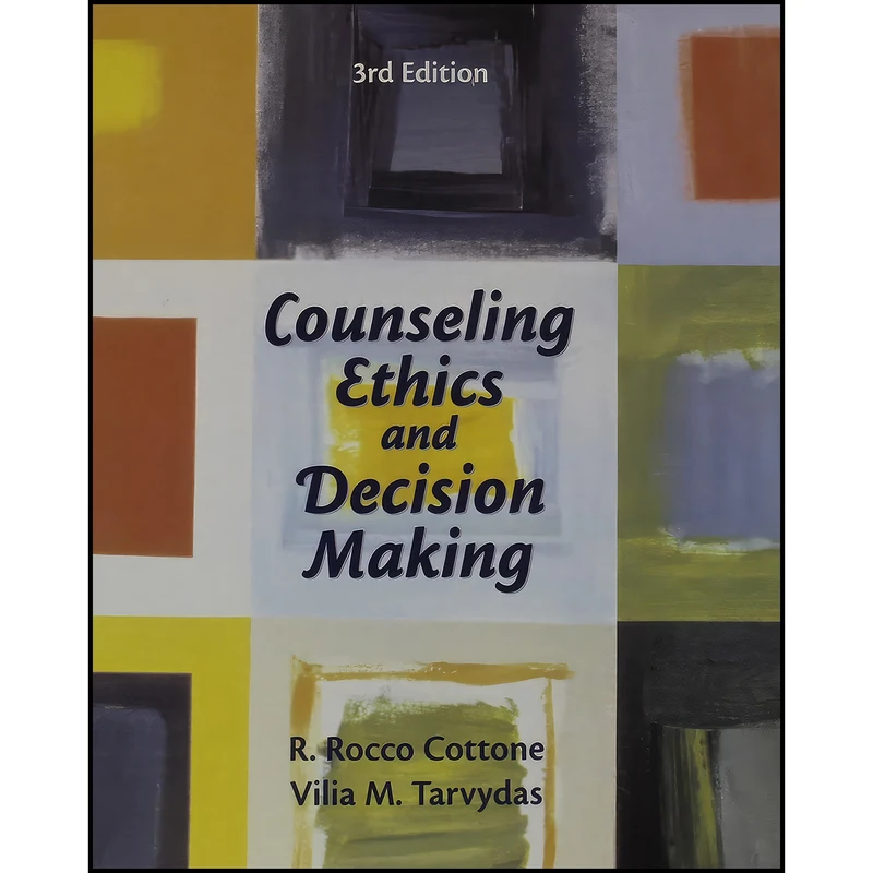 کتاب Counseling Ethics and Decision-Making  اثر جمعي از نويسندگان انتشارات Pearson