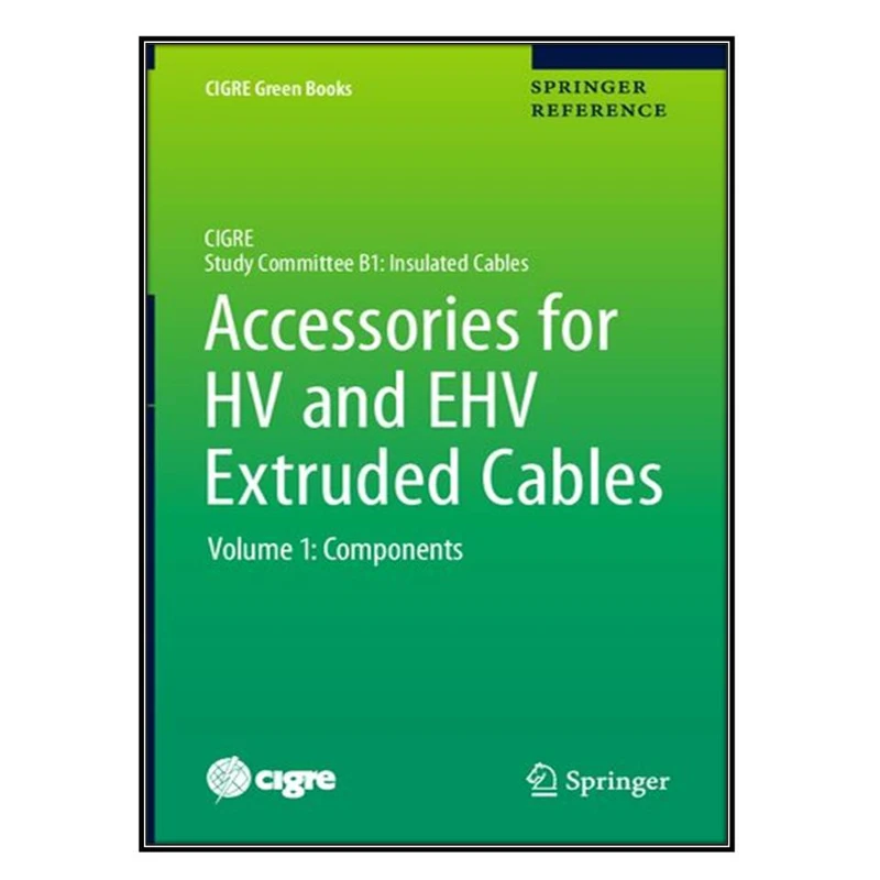  کتاب Accessories for HV and EHV Extruded Cables اثر Pierre Argaut انتشارات مؤلفين طلايي
