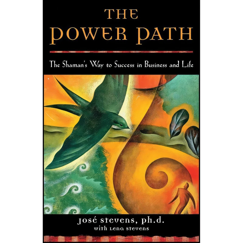 کتاب The Power Path اثر Stevens Ph.D. Jose and Lena Stevens انتشارات New World Library