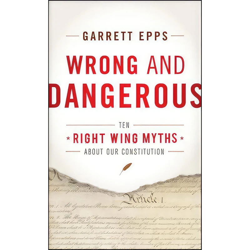 کتاب Wrong and Dangerous اثر Garrett Epps انتشارات Rowman & Littlefield Publishers