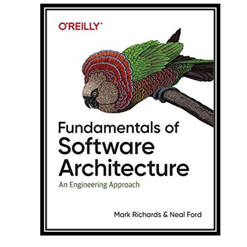 کتاب Fundamentals of Software Architecture اثر  Mark Richards & Neal Ford انتشارات مولفین طلایی