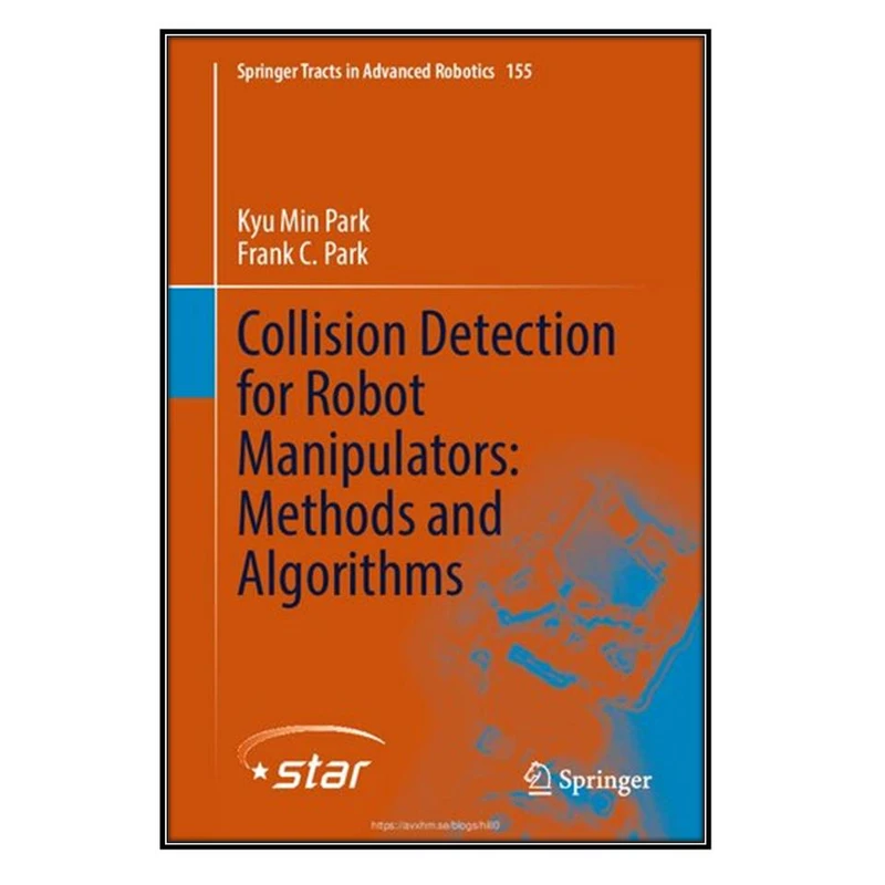   کتاب Collision Detection for Robot Manipulators اثر Kyu Min Park and Frank C. Park انتشارات مؤلفين طلايي