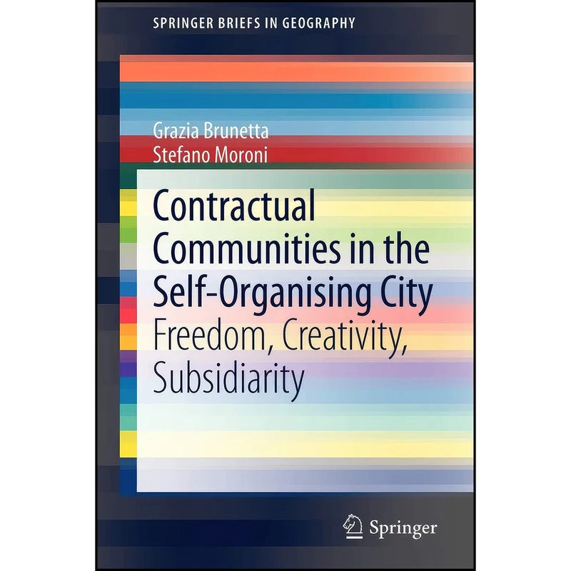 کتاب Contractual Communities in the Self-Organising City اثر Grazia Brunetta and Stefano Moroni انتشارات Springer