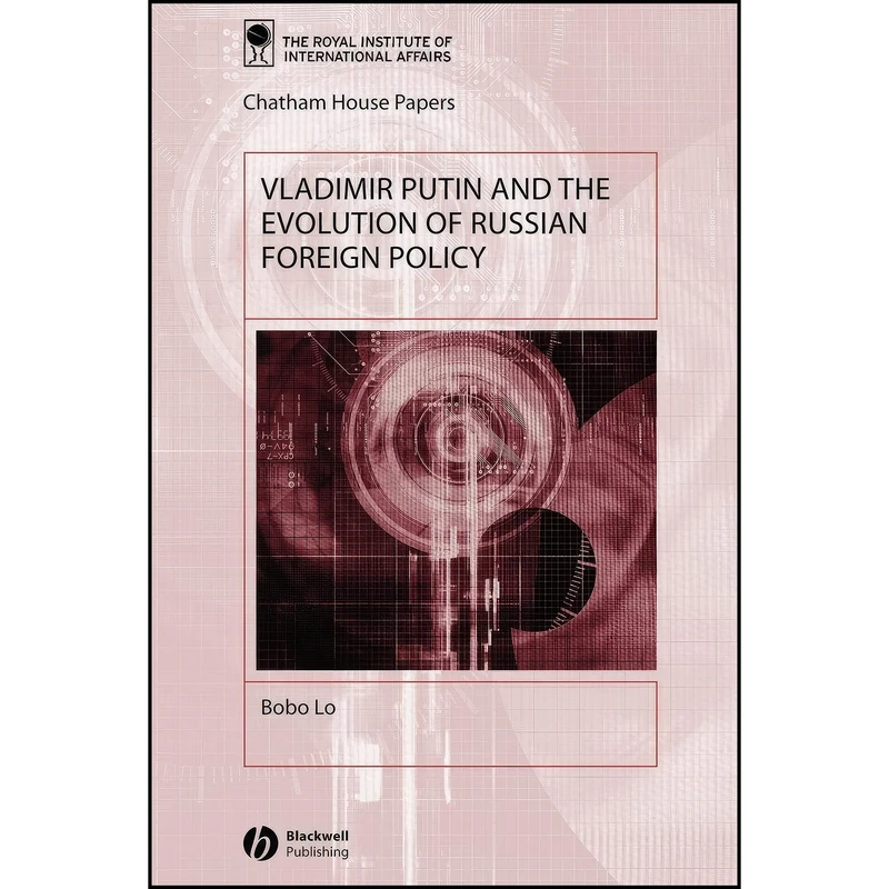 کتاب Vladimir Putin and the Evolution of Russian Foreign Policy  اثر Bobo Lo انتشارات Wiley-Blackwell