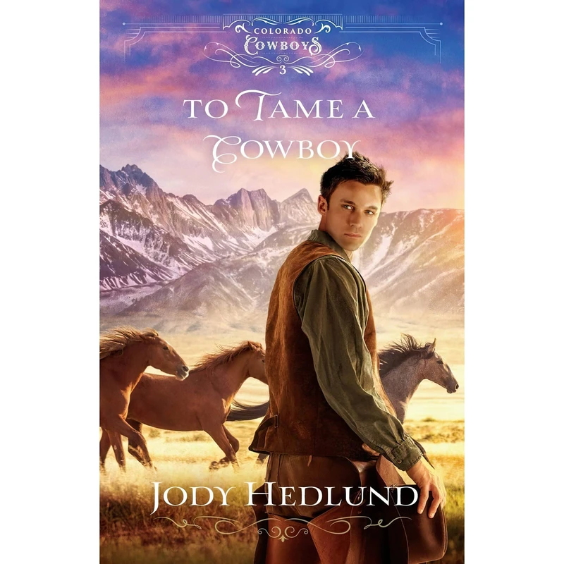 کتاب To Tame a Cowboy اثر Jody Hedlund انتشارات Bethany House Publishers
