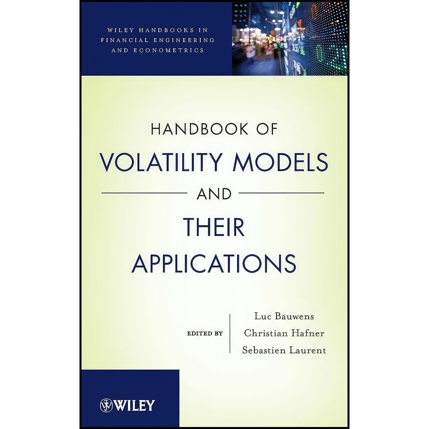 کتاب Handbook of Volatility Models and Their Applications اثر جمعي از نويسندگان انتشارات Wiley