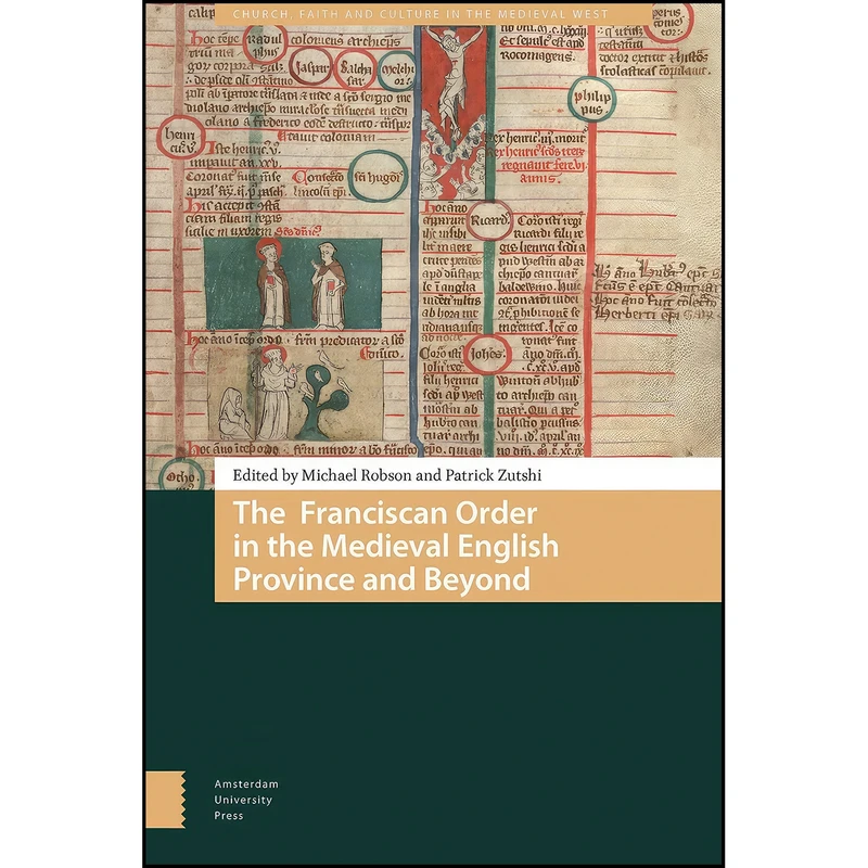 کتاب The Franciscan Order in the Medieval English Province and Beyond  اثر جمعي از نويسندگان انتشارات Amsterdam University Press