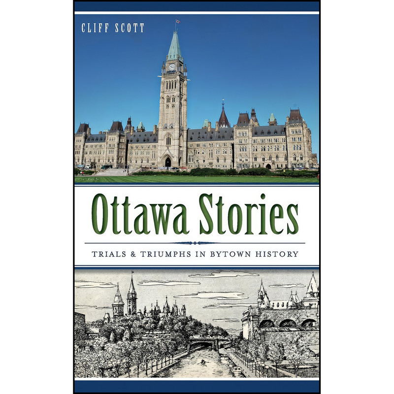 کتاب Ottawa Stories اثر Clifford Robinson Scott انتشارات History Press Library Editions