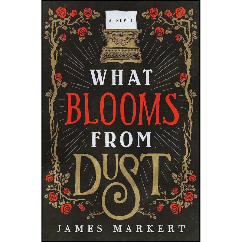 کتاب What Blooms from Dust اثر James Markert انتشارات Thomas Nelson