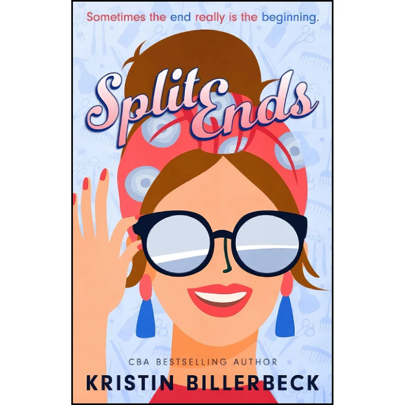 کتاب Split Ends اثر Kristin Billerbeck انتشارات تازه ها