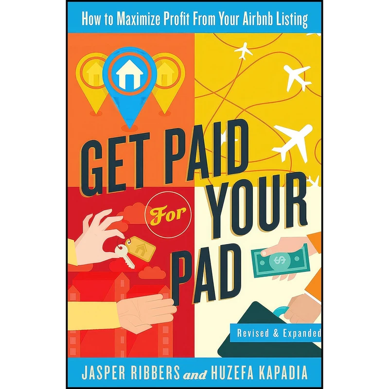 کتاب Get Paid For Your Pad اثر Jasper Ribbers and Huzefa Kapadia انتشارات Lifestyle Entrepreneurs Press