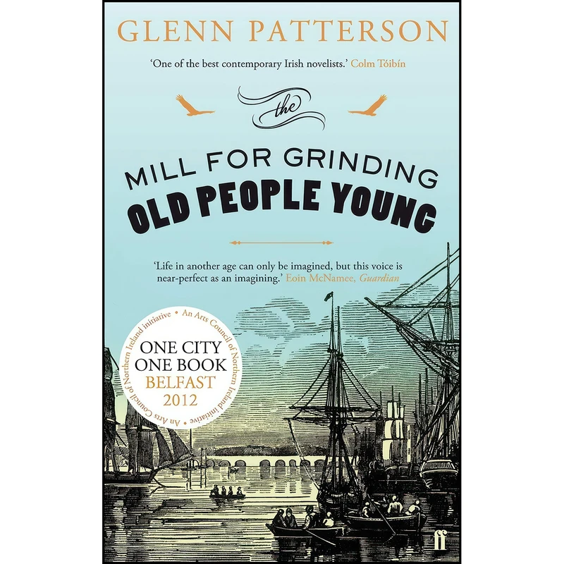 کتاب The Mill for Grinding Old People Young اثر Glenn Patterson انتشارات Faber & Faber