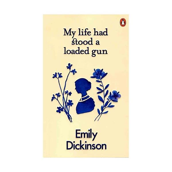 کتاب My Life Had Stood a Loaded Gun اثر Emily Dickinson انتشارات Penguin Classics