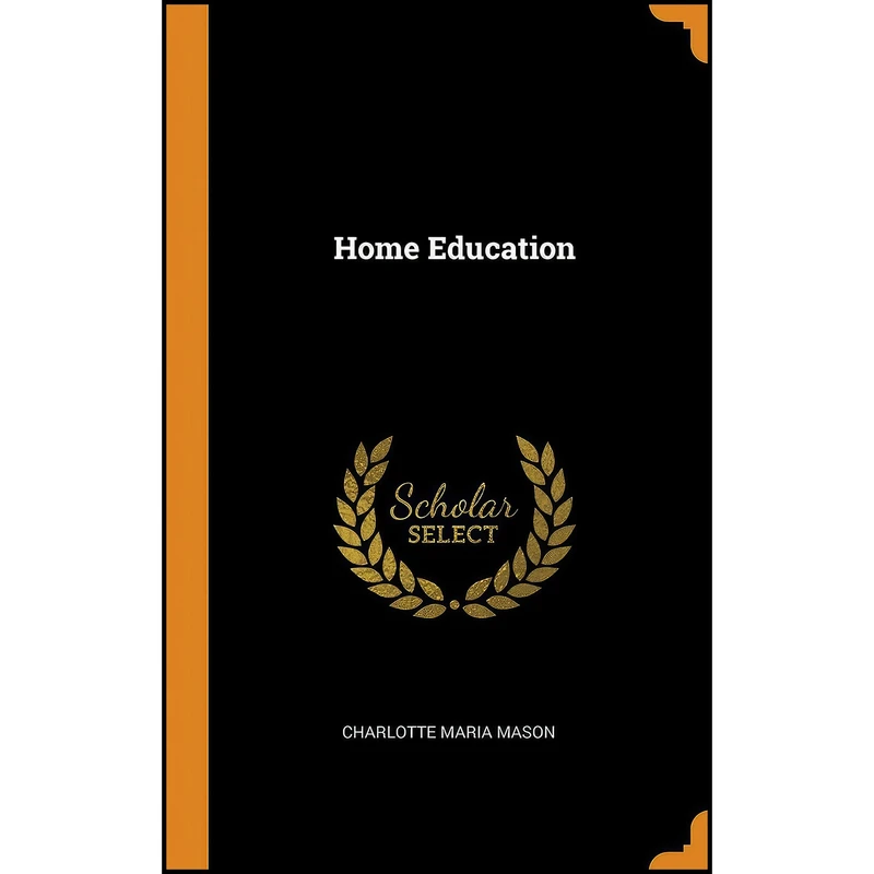 کتاب Home Education اثر Charlotte Mason انتشارات Franklin Classics Trade Press
