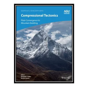 کتاب Compressional Tectonics: Plate Convergence to Mountain Building اثر Ibrahim Cemen and Elizabeth J. Catlos انتشارات مؤلفین طلایی