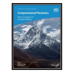 کتاب Compressional Tectonics: Plate Convergence to Mountain Building اثر Ibrahim Cemen and Elizabeth J. Catlos انتشارات مؤلفین طلایی