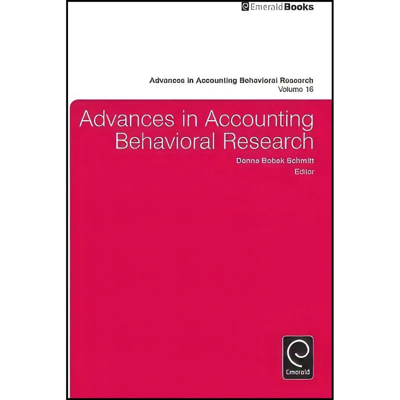 کتاب Advances in Accounting Behavioral Research  اثر Donna Bobek Schmitt انتشارات Emerald Publishing Limited