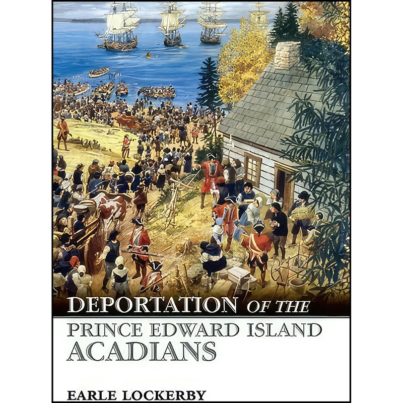 کتاب Deportation of the Prince Edward Island Acadians اثر Earle Lockerby انتشارات Nimbus Publishing 