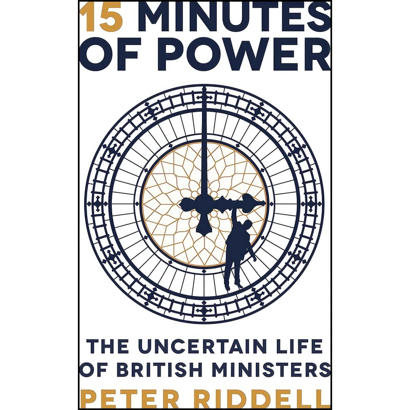 کتاب 15 Minutes of Power اثر Peter Riddell انتشارات Profile Books