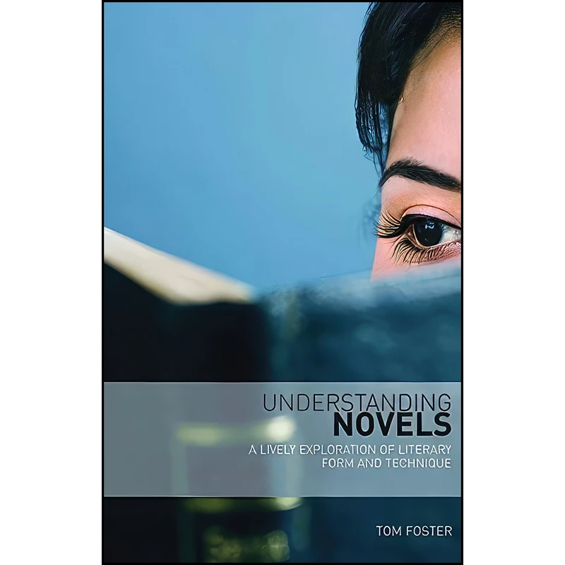 کتاب Understanding Novels اثر Thomas C. Foster انتشارات C Black Academic and Professional