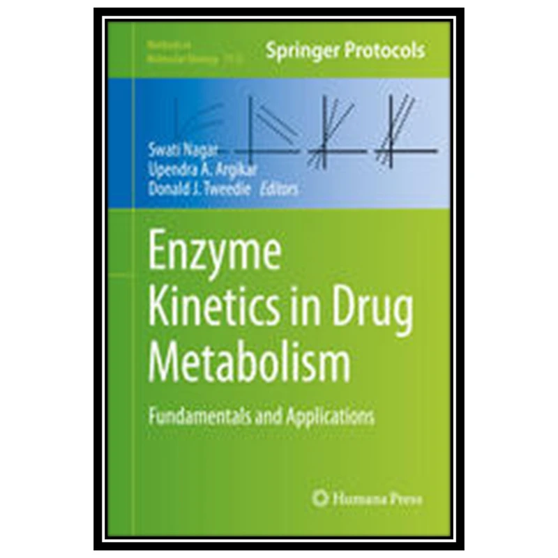 کتاب Enzyme Kinetics in Drug Metabolism: Fundamentals and Applications اثر جمعی از نویسندگان انتشارات مؤلفین طلایی