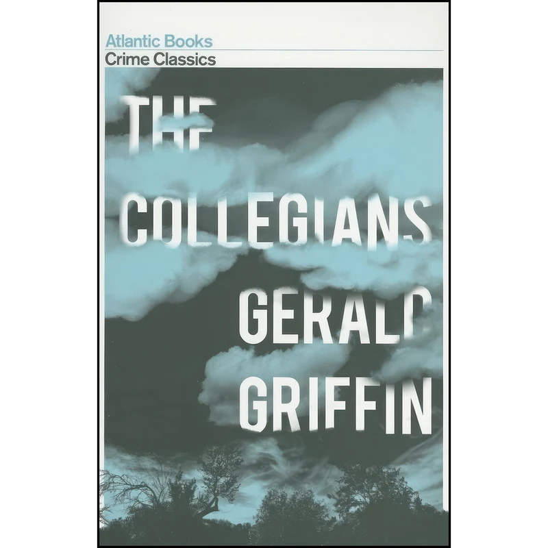 کتاب The Collegians  اثر Gerald Griffin and Robert Giddings انتشارات Atlantic Books
