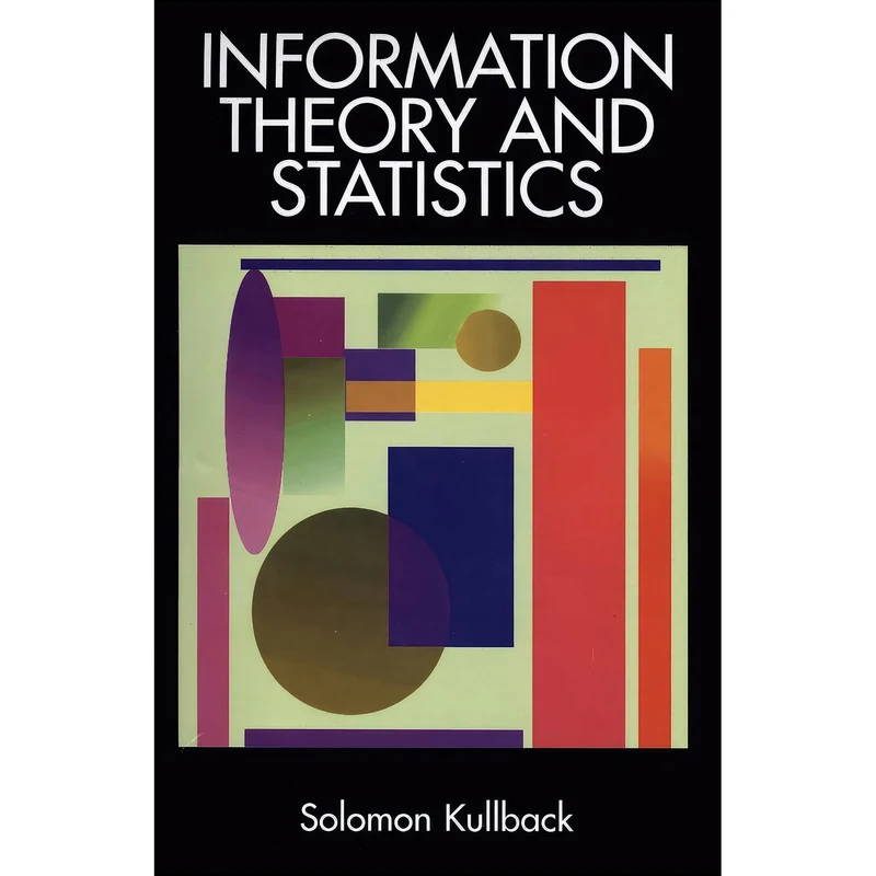 کتاب Information Theory and Statistics  اثر Solomon Kullback انتشارات Dover Publications