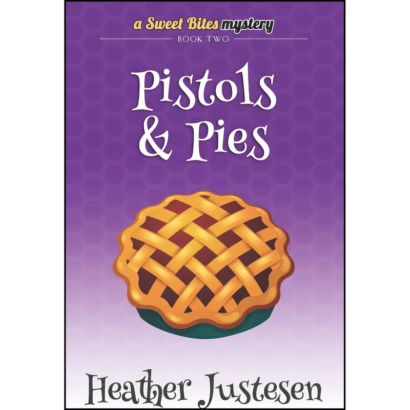 کتاب Pistols & Pies  اثر Heather Justesen انتشارات تازه ها