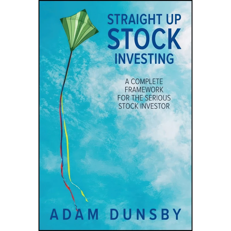 کتاب Straight Up Stock Investing اثر Adam Dunsby انتشارات تازه ها
