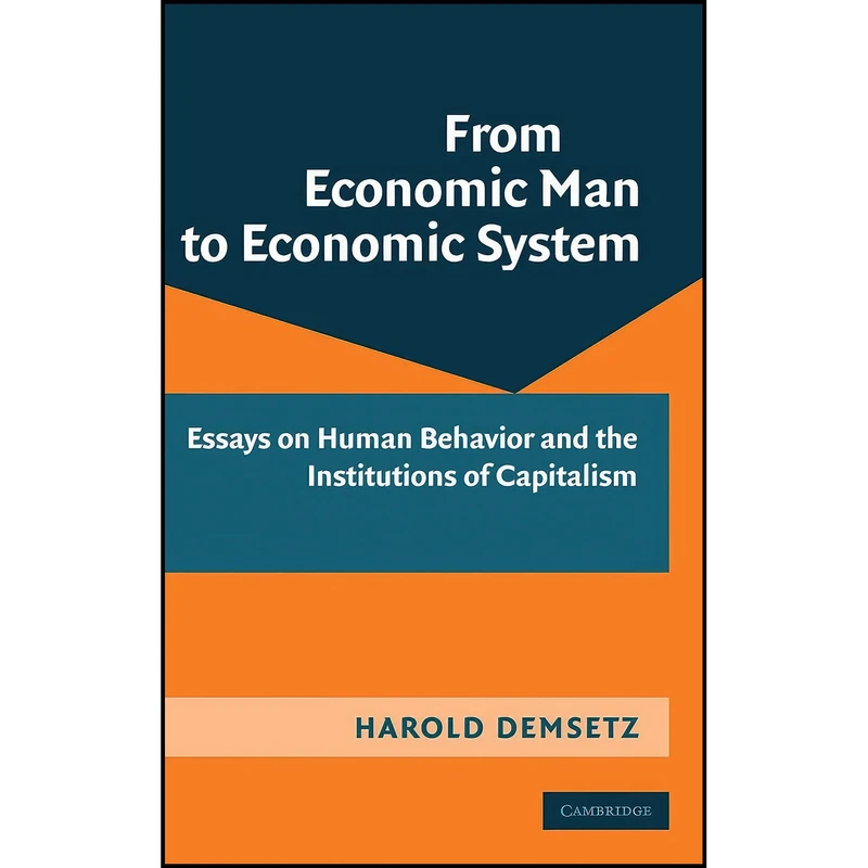 کتاب From Economic Man to Economic System اثر Harold Demsetz انتشارات Cambridge University Press