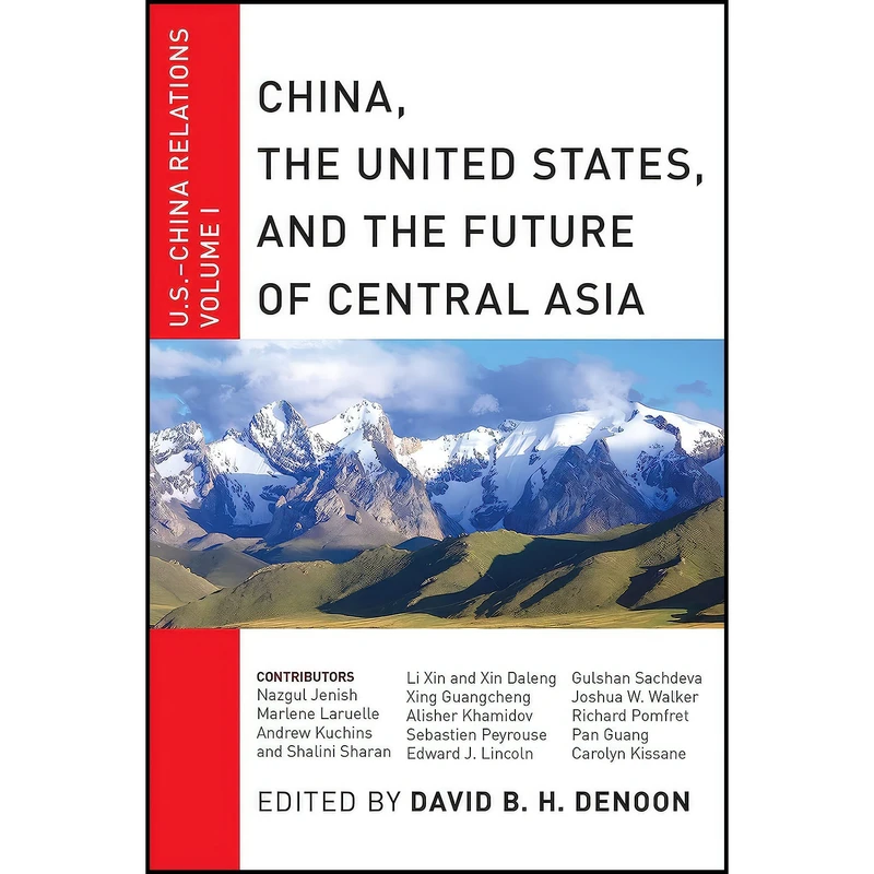 کتاب China, The United States, and the Future of Central Asia اثر David B. H. Denoon انتشارات بله