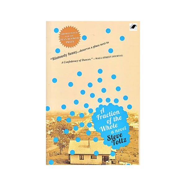 کتاب A Fraction Of The Whole اثر Steve Toltz انتشارات معیار اندیشه