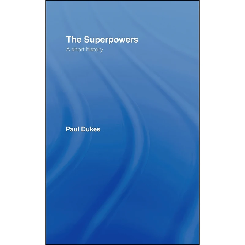 کتاب The Superpowers اثر Paul Dukes انتشارات Routledge