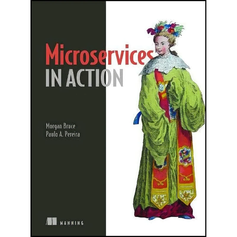 کتاب Microservices in Action اثر Morgan Bruce and Paulo A. Pereira انتشارات Manning