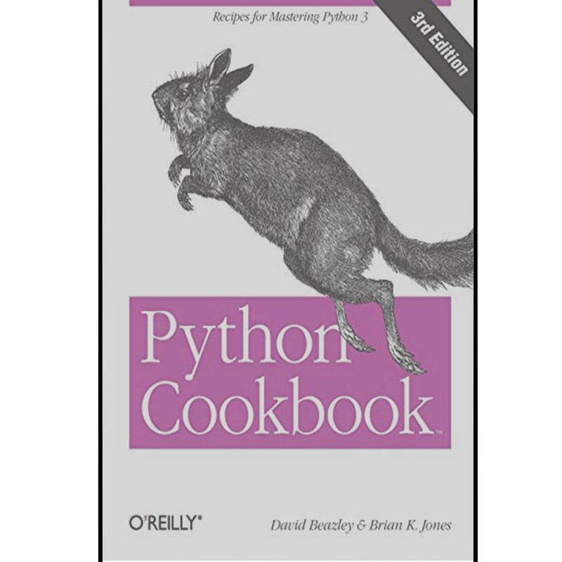 قیمت و خرید کتاب Python Cookbook اثر David Beazley and Brian Jones ...