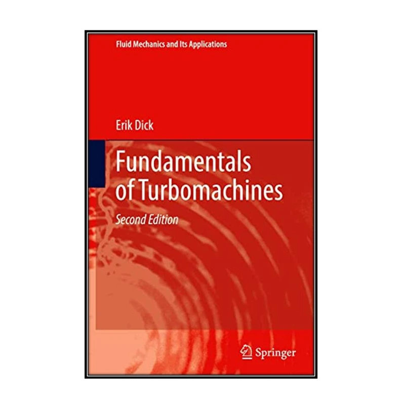  کتاب Fundamentals of Turbomachines اثر Erik Dick انتشارات مؤلفين طلايي