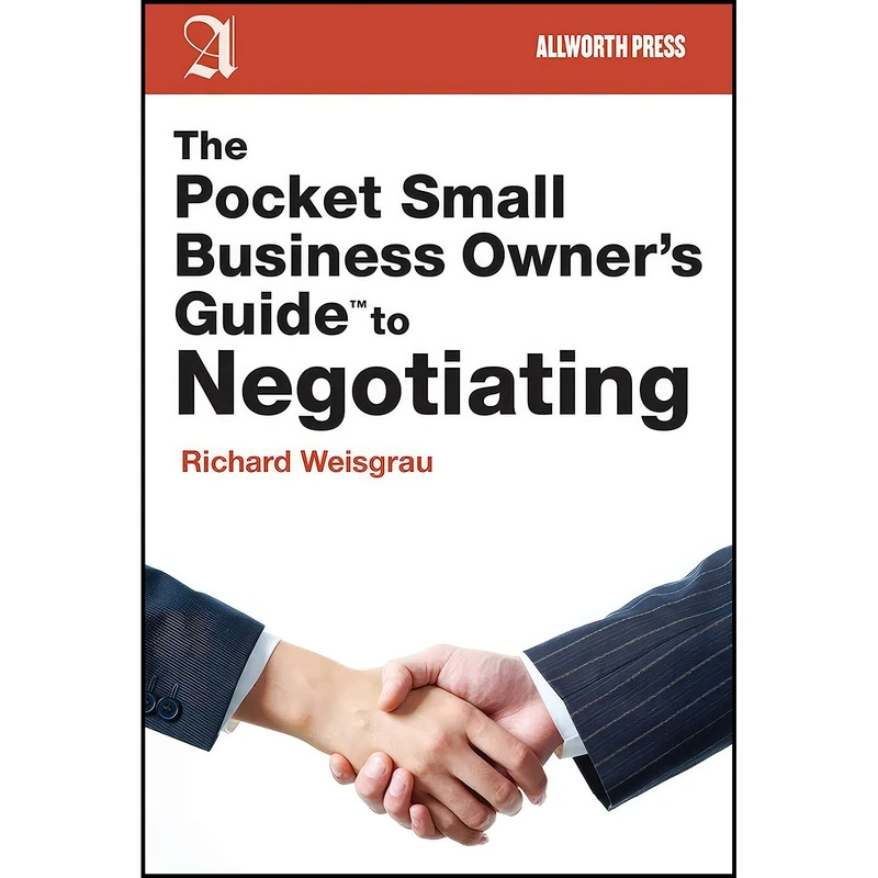 کتاب The Pocket Small Business Owner s Guide to Negotiating  اثر Richard Weisgrau انتشارات Allworth